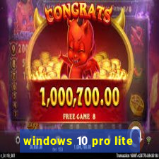 windows 10 pro lite